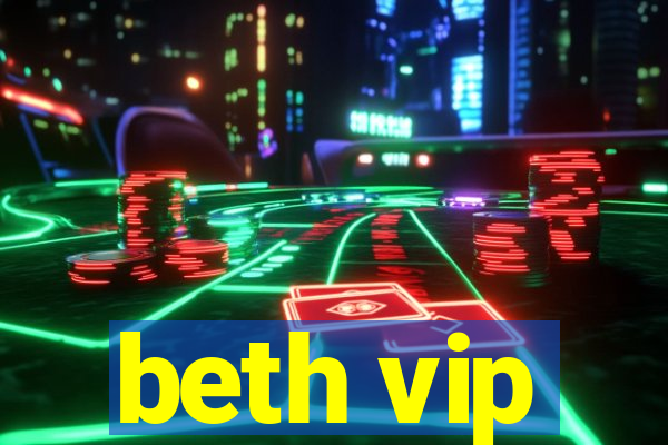 beth vip